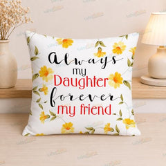 Gift for Daughter Birthday Special Birthday for Daughter Printed Cushion(12 inch X 12 inch with Filler with Keychian) Girls Pillow Daughters Day for Daughter and Girls AT-7
