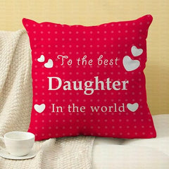 Gift for Daughter Birthday Special Birthday for Daughter Printed Cushion(12 inch X 12 inch with Filler with Keychian) Girls Pillow Daughters Day for Daughter and Girls (V) (D-5A)