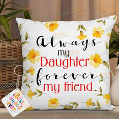 Gift for Daughter Birthday Special Birthday for Daughter Printed Cushion(12 inch X 12 inch with Filler with Keychian) Girls Pillow Daughters Day for Daughter and Girls AT-7