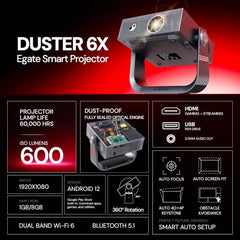 E Gate Duster 6X Fully Automatic Native 1080p Projector 4k Ultra HD, for Home use | 100% Dust Proof | 1200 ANSI Lumen | Android, Netflix, Prime, Live TV, 600 ISO | HDR+HLG | HDMI-ARC-WiFi6, BT, EGATE