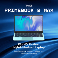 Primebook 2 Max 2025 (New Launch) | 8GB RAM, 256GB UFS Storage | 15.6-Inch Full HD IPS Display | 12hrs Battery | MediaTek Helio G99 | Android 15 (PrimeOS 3.0) | Backlit Keyboard | in-Built AI | Aqua